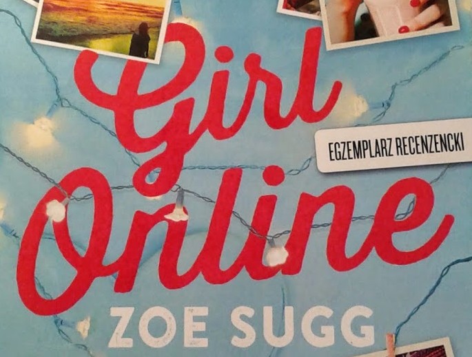 Przedpremierowo: Girl Online – o tym jak płytki bywa internetowy świat