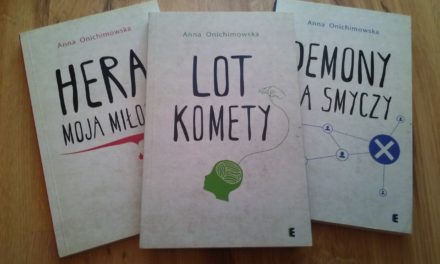 Lot Komety – tom II trylogii Anny Onichimowskiej