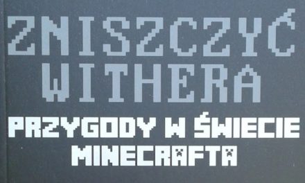 Przygody w świecie Minecrafta Tom IX: Zniszczyć withera
