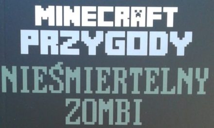 Przygody w świecie Minecrafta Tom VI: Nieśmiertelny zombi
