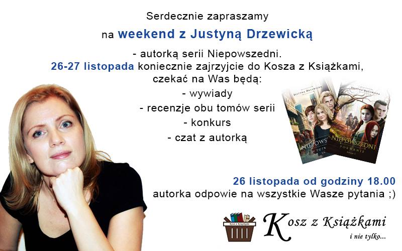 Weekend z Justyną Drzewicką autorką serii Niepowszedni