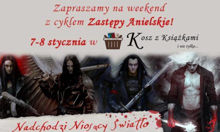 Weekend z cyklem Zastępy Anielskie!