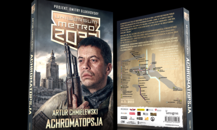 Już 15 marca nowa powieść z Uniwersum Metro 2033 – Achromatopsja