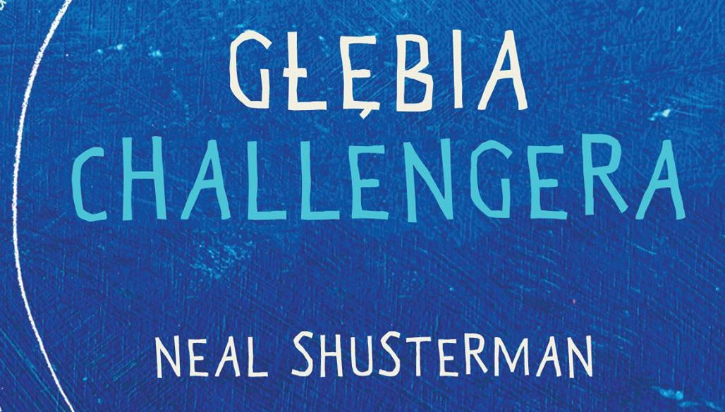 Głębia Challengera – niezwykła książka o której długo nie będziecie mogli zapomnieć