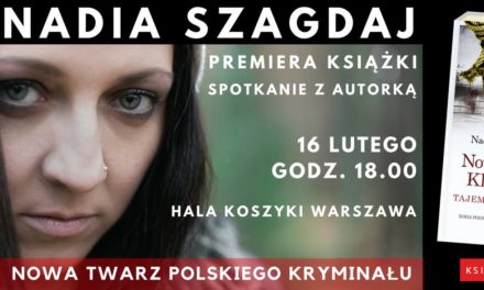Nadia Szagdaj – nowa twarz polskiego kryminału