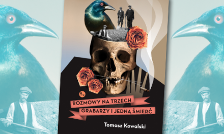Spotkanie w Katowicach z Tomkiem Kowalskim – Rozmowa na trzech grabarzy i jedną śmierć