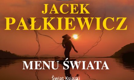 Niecodzienna podróż kulinarna – Jacek Pałkiewicz i „Menu świata”