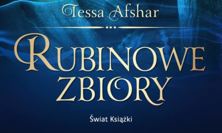 Rubinowe zbiory – kolejna część trylogii Tessy Afshar