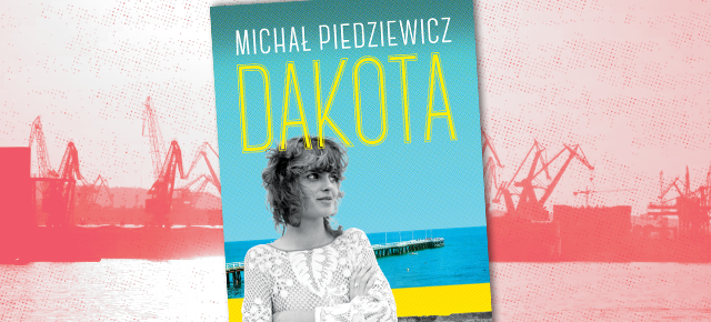 Michał Piedziewicz DAKOTA – premiera 19 lipca
