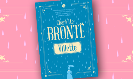 Charlotte Bronte VILLETE – MG proponuje na ostatnie dni lata