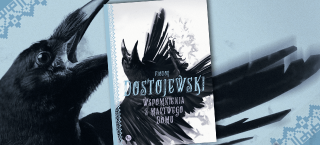 Fiodor Dostojewski – Wspomnienia z martwego domu