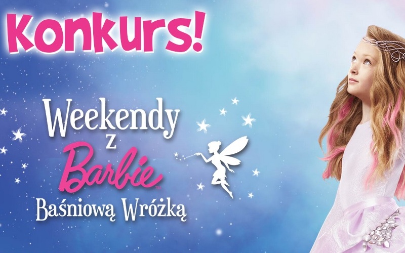 Weekend z Barbie Baśniową Wróżką – konkurs