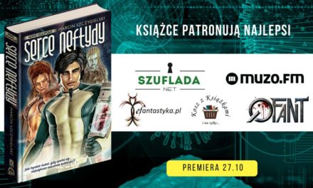 Marcin Szczygielski napisał space operę – Serce Neftydy już w sprzedaży!