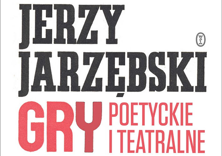 Jerzy Jarzębski – Gry poetyckie i teatralne