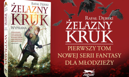 Żelazny kruk. Wyprawa – pierwszy tom nowej serii Rafała Dębskiego!