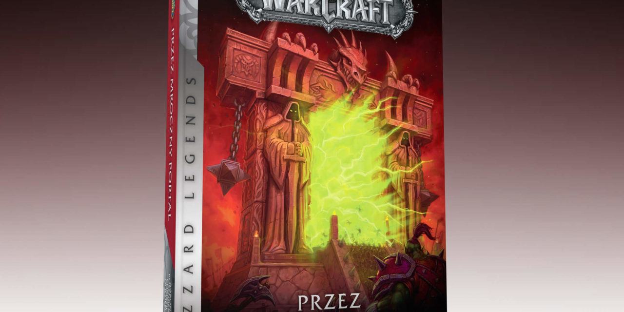 Przez mroczny portal – kolejna książka z serii Blizzard Legends już 13 lutego w księgarniach!