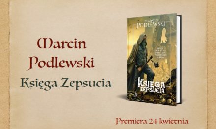 Księga Zepsucia – nowa książka Marcina Podlewskiego