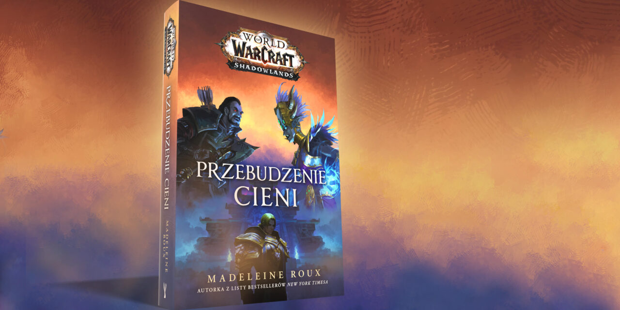 World of Warcraft: Przebudzenie cieni – już w sprzedaży!