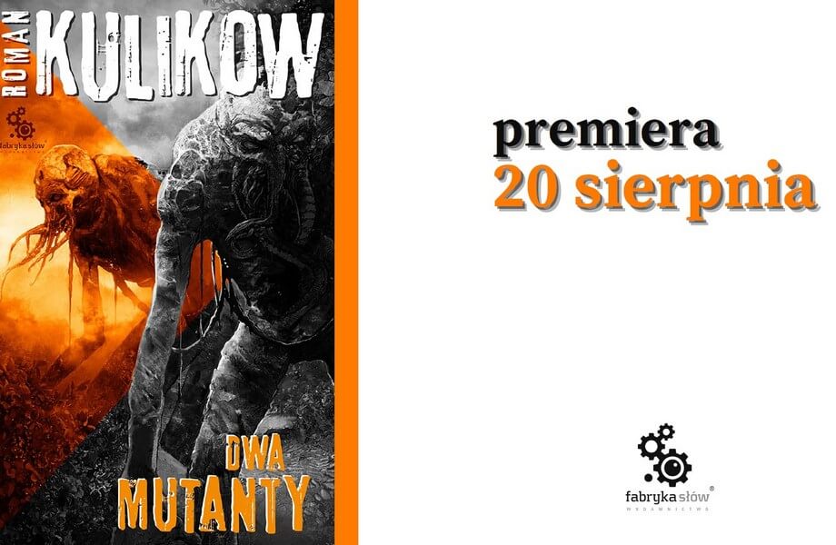 Dwa mutanty – nowa książka Romana Kulikowa