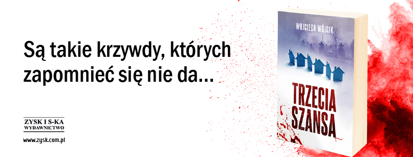 Trzecia szansa – nowa książka Wojciecha Wójcika już po majówce!