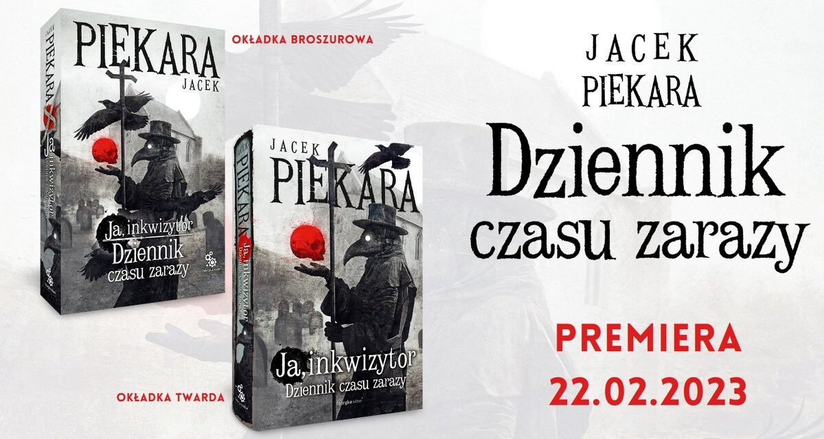 Dziennik czasu zarazy – Jacek Piekara powraca